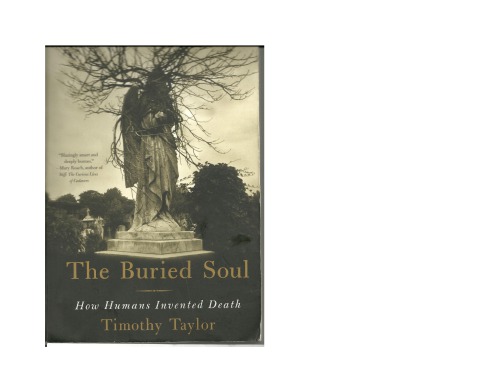 The Buried Soul: How Humans Invented Death