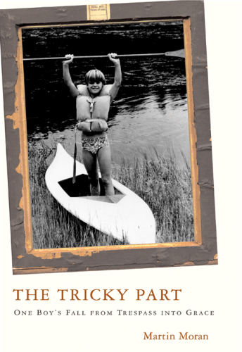 The Tricky Part: One Boy's Fall from Trespass into Grace