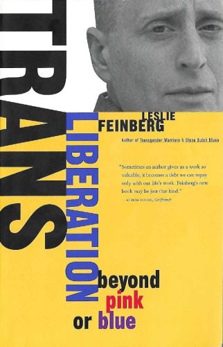 Trans Liberation: Beyond Pink Or Blue