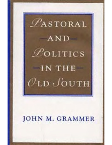 Pastoral and Politics in the Old South (Southern Literary Studies)