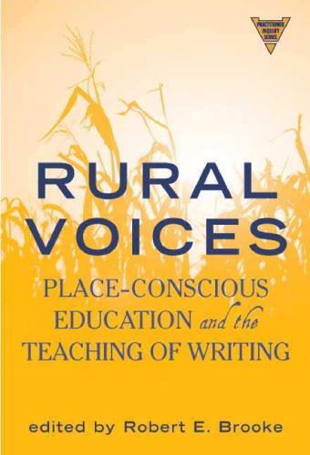 Rural Voices: Place-Conscious Education and the Teaching of Writing (Practitioner Inquiry, 25)