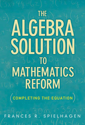 The Algebra Solution to the Mathematics Reform: Completing the Equation