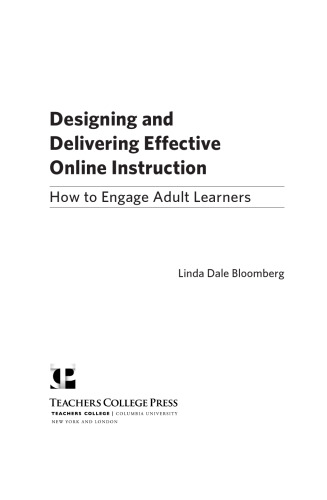 Designing and Delivering Effective Online Instruction: How to Engage Adult Learners