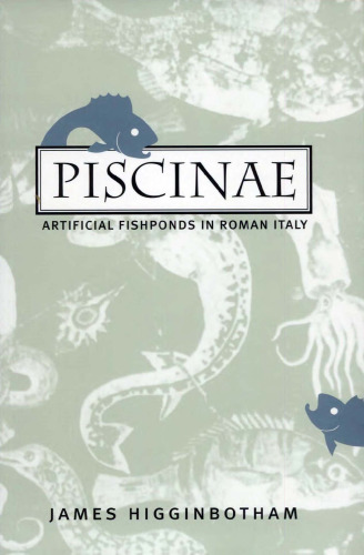 Piscinae: Artificial Fishponds in Roman Italy