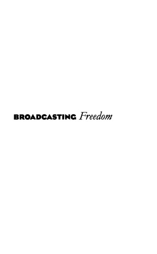 Broadcasting Freedom: Radio, War, and the Politics of Race, 1938-1948
