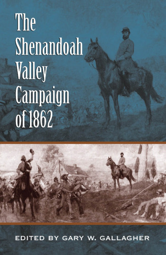 The Shenandoah Valley Campaign of 1862