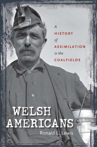 Welsh Americans: A History of Assimilation in the Coalfields