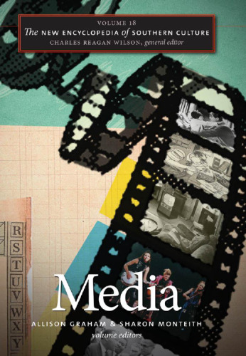 The New Encyclopedia of Southern Culture: Volume 18: Media