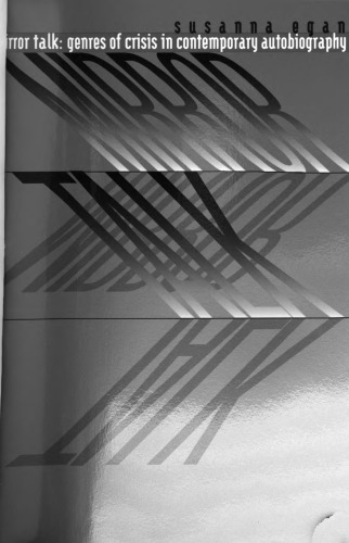 Mirror Talk: Genres of Crisis in Contemporary Autobiography