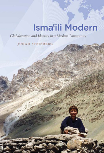 Isma'ili Modern: Globalization and Identity in a Muslim Community (Islamic Civilization and Muslim Networks)
