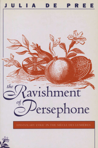 The Ravishment of Persephone: Epistolary Lyric in the Siecle des Lumieres