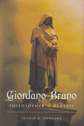 Giordano Bruno: Philosopher/Heretic
