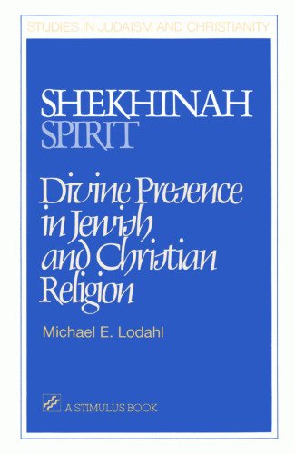 Shekhinah Spirit: Divine Presence in Jewish and Christian Religion (Studies in Judaism and Christianity)