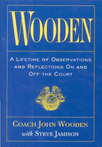 Wooden: A Lifetime of Observations and Reflections on and Off the Court