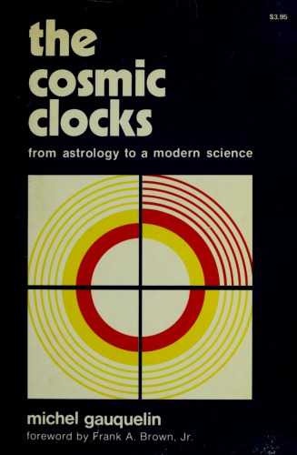 The Cosmic Clocks: From Astrology to a Modern Science