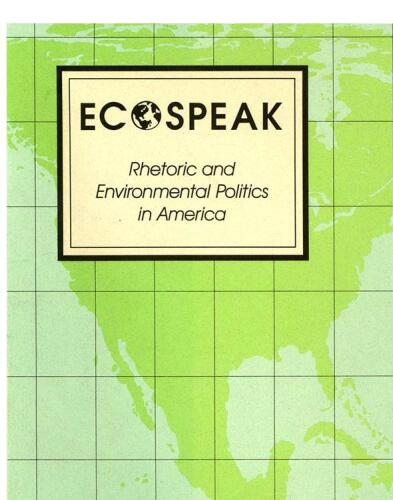 Ecospeak: rhetoric and environmental politics in America