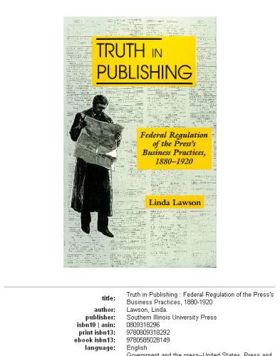 Truth in publishing: federal regulation of the press's business practices, 1880-1920