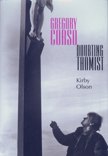 Gregory Corso: Doubting Thomist