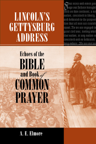 Lincoln's Gettysburg Address: Echoes of the Bible and Book of Common Prayer