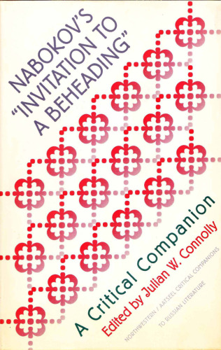Nabokov's "Invitation to a Beheading": A Critical Companion