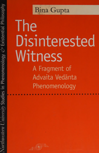 The Disinterested Witness: A Fragment of Advaita Vedanta Phenomenology