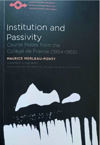 Institution and passivity : course notes from the Collège de France (1954-1955)