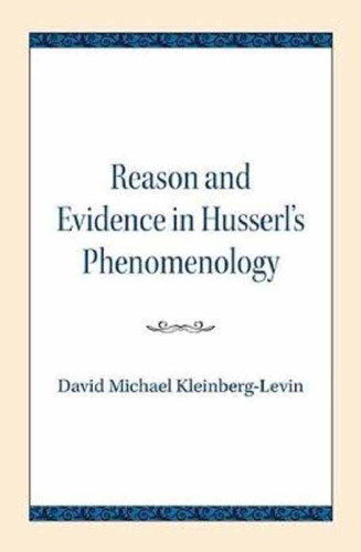 Reason and Evidence in Husserl's Phenomenology