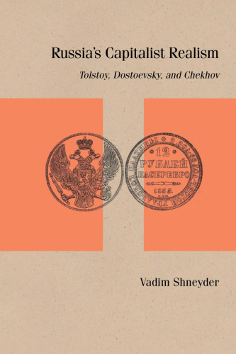 Russia’s Capitalist Realism: Tolstoy, Dostoevsky, and Chekhov