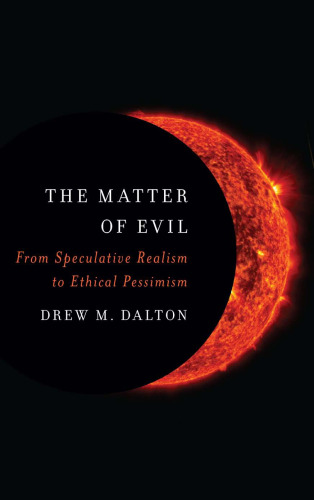 The Matter of Evil: From Speculative Realism to Ethical Pessimism