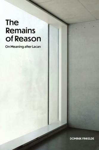 The Remains of Reason: On Meaning after Lacan
