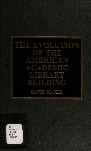 The Evolution of the American Academic Library Building