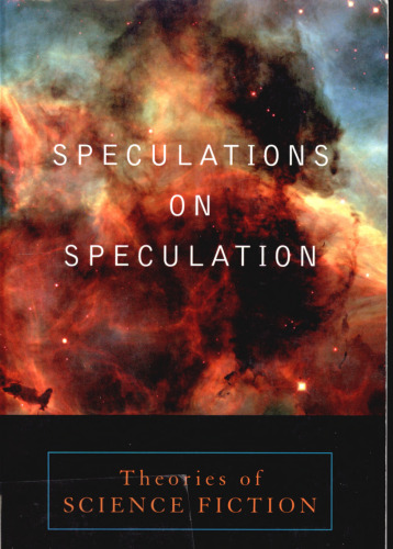 Speculations on Speculation : Theories of Science Fiction