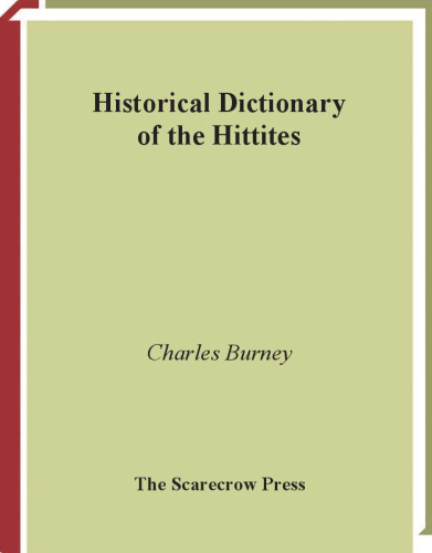 Historical Dictionary of the Hittites (Historical Dictionaries of Ancient Civilizations and Historical Eras)