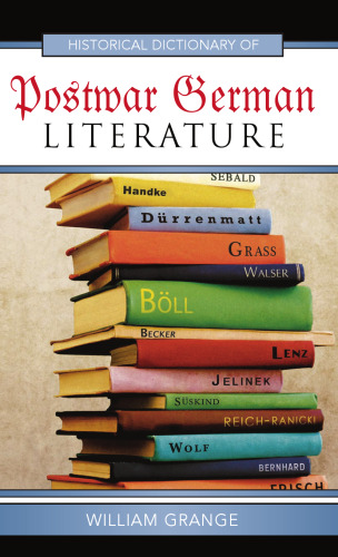 Historical Dictionary of Postwar German Literature