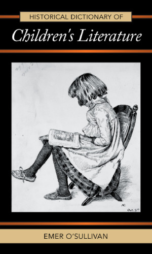 Historical dictionary of children's literature