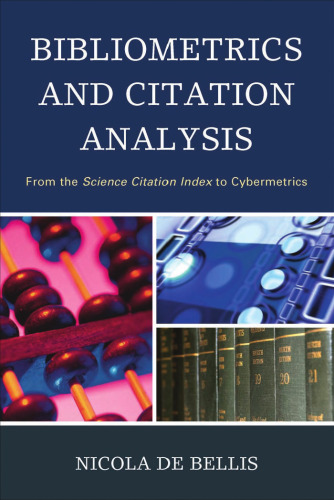 Bibliometrics and Citation Analysis: From the Science Citation Index to Cybermetrics