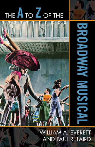 The A to Z of the Broadway Musical ()