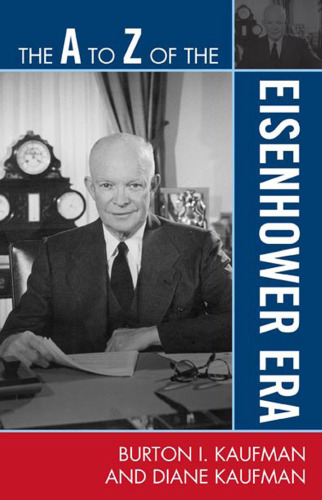 The A to Z of the Eisenhower Era (A to Z Guides)