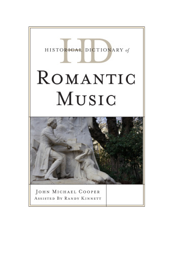 Historical Dictionary of Romantic Music