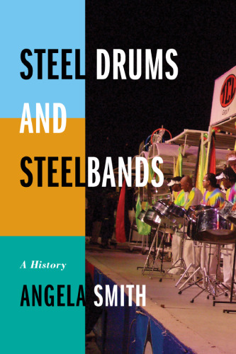 Steel Drums and Steelbands: A History