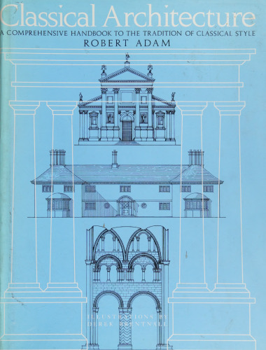 Classical architecture: A comprehensive handbook to the tradition of classical style