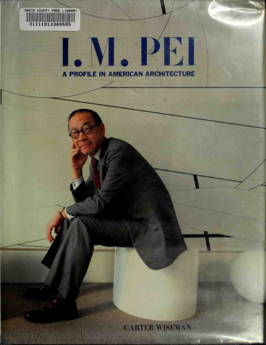 I.M. Pei: A Profile in American Architecture