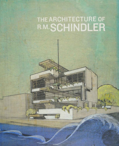 Architecture of R.M.Schindler