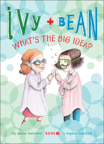 Ivy + Bean: What's the Big Idea?