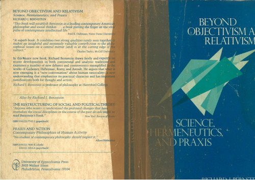 Beyond Objectivism and Relativism: Science, Hermeneutics, and Praxis