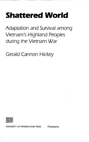 Shattered World: Adaptation and Survival among Vietnam's Highland Peoples during the Vietnam War