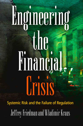 Engineering the Financial Crisis: Systemic Risk and the Failure of Regulation