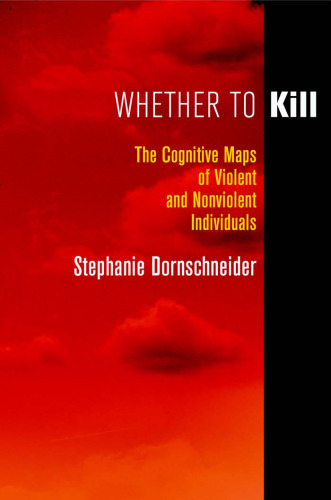 Whether to Kill: The Cognitive Maps of Violent and Nonviolent Individuals