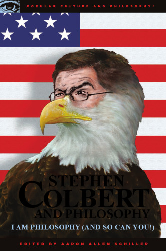 Stephen Colbert and Philosophy: I Am Philosophy (And So Can You!)