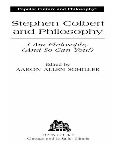 Stephen Colbert and Philosophy: I Am Philosophy (And So Can You!)